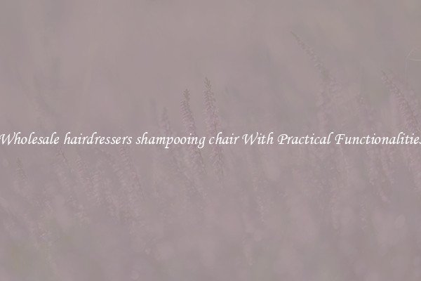 Wholesale hairdressers shampooing chair With Practical Functionalities
