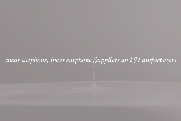 inear earphone, inear earphone Suppliers and Manufacturers