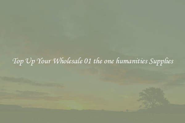 Top Up Your Wholesale 01 the one humanities Supplies