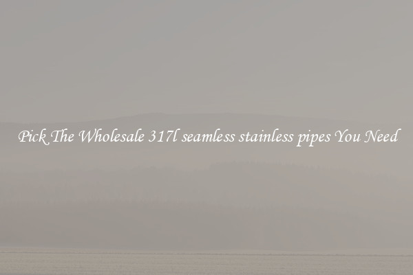 Pick The Wholesale 317l seamless stainless pipes You Need
