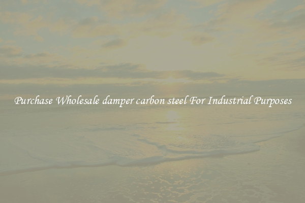 Purchase Wholesale damper carbon steel For Industrial Purposes