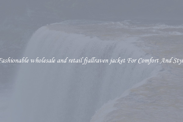 Fashionable wholesale and retail fjallraven jacket For Comfort And Style