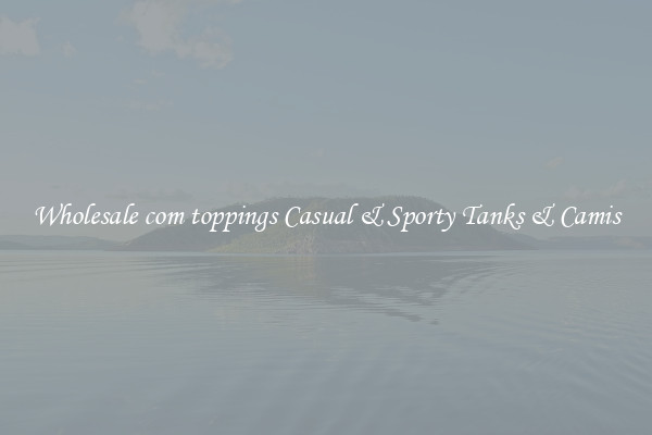 Wholesale com toppings Casual & Sporty Tanks & Camis