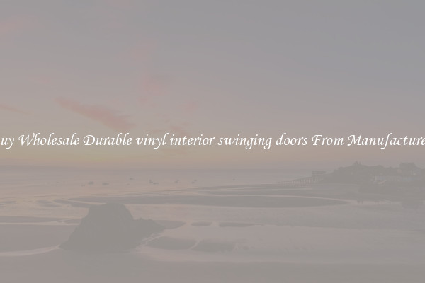 Buy Wholesale Durable vinyl interior swinging doors From Manufacturers