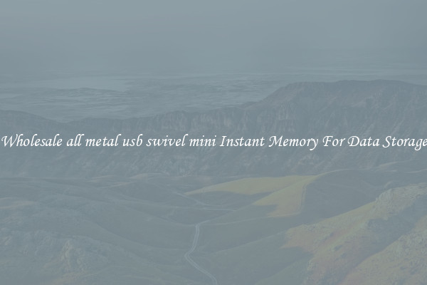 Wholesale all metal usb swivel mini Instant Memory For Data Storage