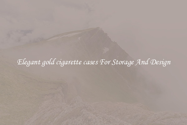 Elegant gold cigarette cases For Storage And Design