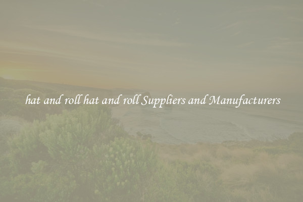 hat and roll hat and roll Suppliers and Manufacturers