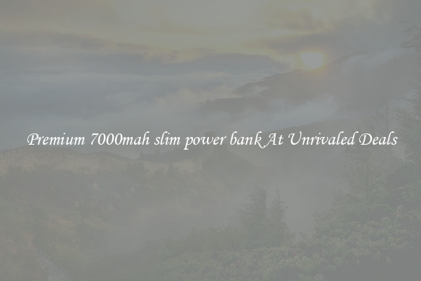 Premium 7000mah slim power bank At Unrivaled Deals