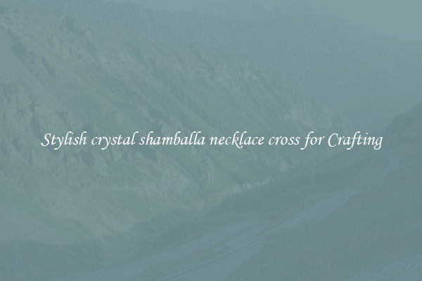 Stylish crystal shamballa necklace cross for Crafting