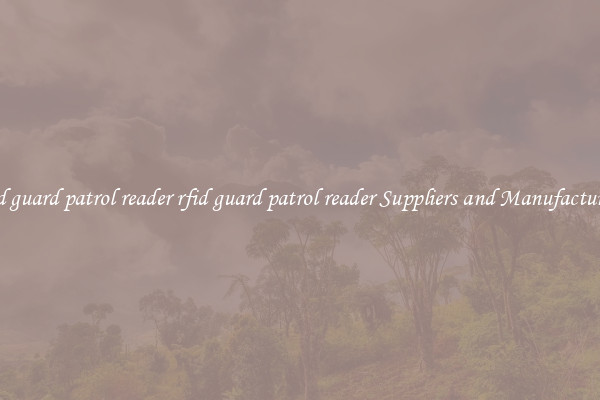 rfid guard patrol reader rfid guard patrol reader Suppliers and Manufacturers